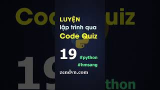 Luyện lập trình qua các đoạn code ngắn - Python - Câu 19