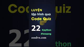 Luyện lập trình qua các đoạn code ngắn - Python - Câu 22