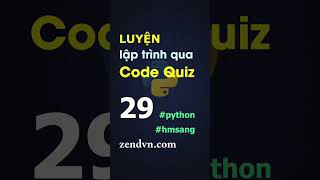 Luyện lập trình qua các đoạn code ngắn - Python - Câu 29