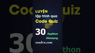 Luyện lập trình qua các đoạn code ngắn - Python - Câu 30