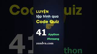 Luyện lập trình qua các đoạn code ngắn - Python - Câu 41