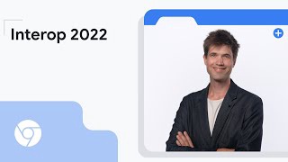 Meeting developer needs with Interop 2022