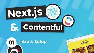 Next.js & Contentful Site Build Tutorial #1 - Intro & Setup