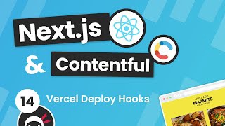 Next.js & Contentful Site Build Tutorial #14 - Vercel Deploy Hooks