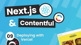 Next.js & Contentful Site Build Tutorial #9 - Deploying to Vercel