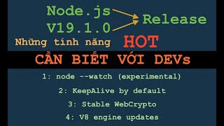 Node.js 19 đã phát hành và những tính năng DEVs KHÔNG THỂ bỏ qua với BACKEND | Release What’s New