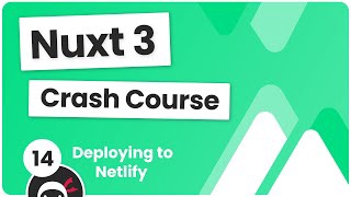 Nuxt 3 Crash Course #14 - Deploying to Netlify