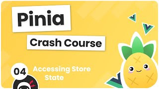 Pinia Crash Course #4 - Accessing Store State