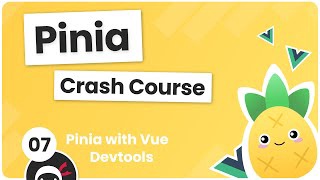 Pinia Crash Course #7 - Pinia with Vue Devtools