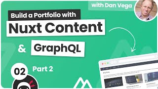 Portfolio Build with Nuxt Content & GraphQL - Part 2