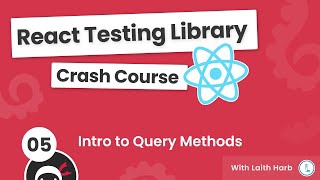 React Testing Library Tutorial #5 - Intro to Query Methods