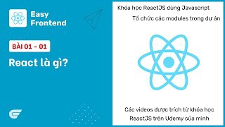 ReactJS: 01-01 React là gì?