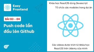 ReactJS: 03-04 Push code lần đầu trên Github