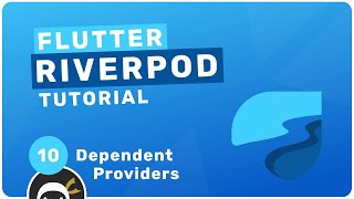 Riverpod Crash Course #10 - Dependent Providers