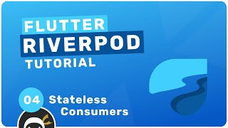 Riverpod Crash Course #4 - Stateless Consumers