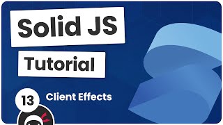 Solid JS Tutorial #13 - Effects