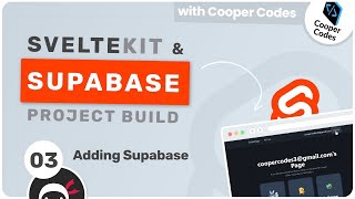 SvelteKit & Supabase Project Build #3 - Adding Supabase
