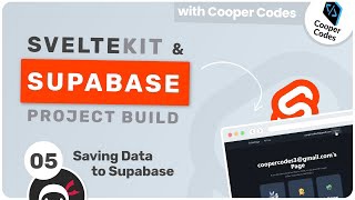 SvelteKit & Supabase Project Build #5 - Saving Data to Supabase