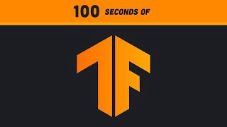 TensorFlow in 100 Seconds