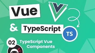 Vue 3 with TypeScript Tutorial #2 - Vue Components using TypeScript