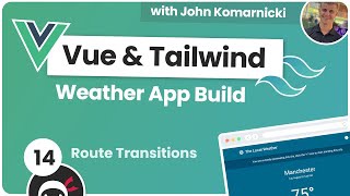 Weather App Build (Vue 3 & Tailwind) #14 - Route Transitions