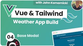 Weather App Build (Vue 3 & Tailwind) #4 - Reusable Modal