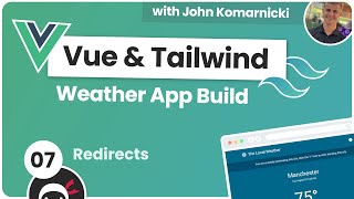 Weather App Build (Vue 3 & Tailwind) #7 - Redirect Route