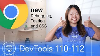 Whats New In DevTools: Debugging, testing and CSS (Chrome 110 - 112)