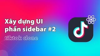 Xây dựng UI phần sidebar #2