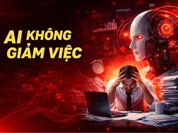 AI Không Giảm Việc — Mà Khiến Công Việc Tăng Cường Độ