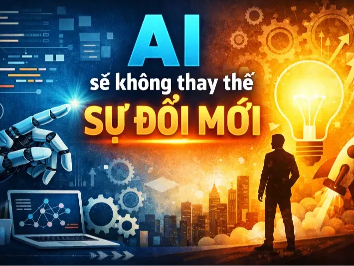 AI sẽ không thay thế sự đổi mới