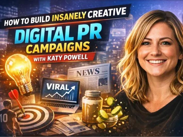 Cách xây dựng chiến dịch Digital PR sáng tạo vượt trội cùng Katy Powell