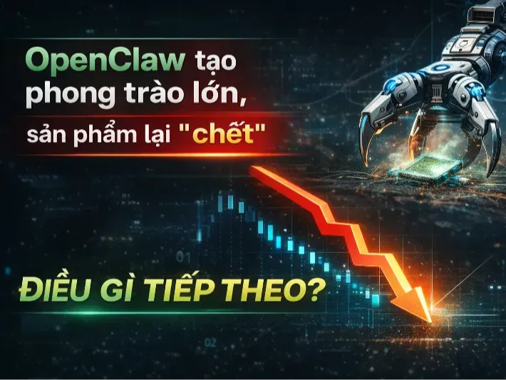 OpenClaw là một phong trào tuyệt vời, nhưng là một sản phẩm “chết”. Điều gì tiếp theo?