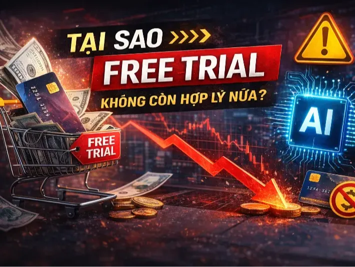 Tại sao free trial không còn hợp lý nữa